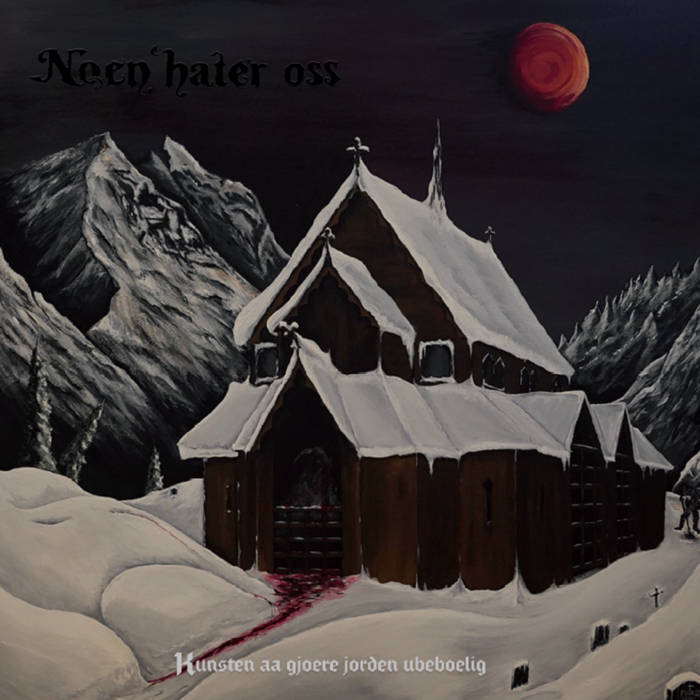 NOEN HATER OSS - Kunsten Aa Gjoere Jorden Ubeboelig Digi-CD