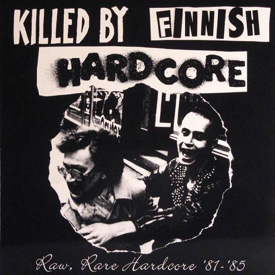 VARIOUS – Killed By Finnish Hardcore (Raw, Rare Hardcore '81-'85) LP (Black) OG 2003