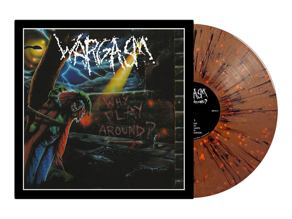 WARGASM - Why Play Around? LP (Brown/Black/Orange Splatter Vinyl)