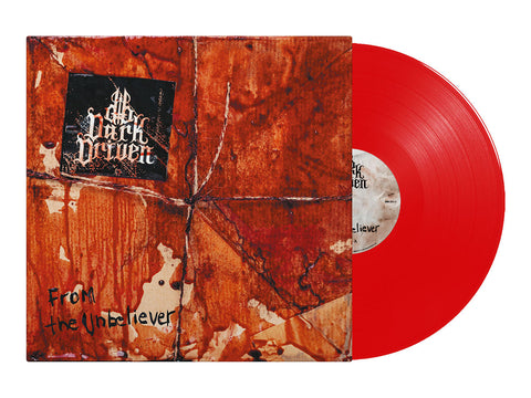 DARK DRIVEN - From The Unbeliever LP (Transparent Red Vinyl)